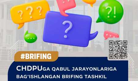 ChDPUga qabul jarayonlariga bag‘ishlangan brifing tashkil etiladi